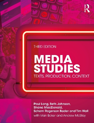 Media Studies: Texts, Production, Context by Paul Long