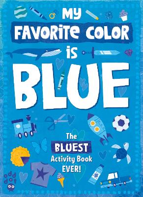 My Favorite Color Activity Book: Blue by Odd Dot