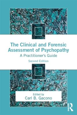The The Clinical and Forensic Assessment of Psychopathy: A Practitioner's Guide by Carl Gacono