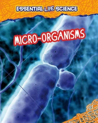 Micro-organisms by Richard Spilsbury