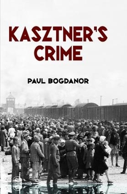 Kasztner's Crime by Paul Bogdanor