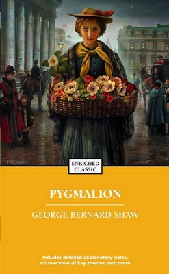 Pygmalion: Enriched Classic by George Bernard Shaw