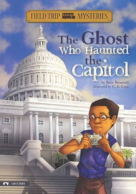 The Ghost Who Haunted the Capitol by ,Steve Brezenoff
