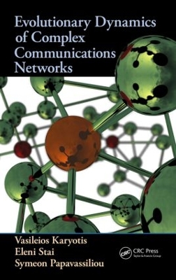 Evolutionary Dynamics of Complex Communications Networks by Vasileios Karyotis