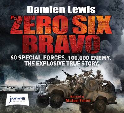 Zero Six Bravo by Damien Lewis