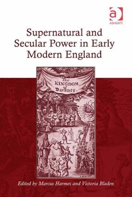 Supernatural and Secular Power in Early Modern England book
