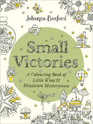 Small Victories: A Colouring Book of Little Wins and Miniature Masterpieces book