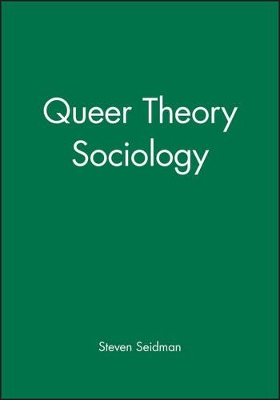 Queer Theory Sociology by Steven Seidman