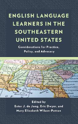 English Language Learners in the Southeastern United States: Considerations for Practice, Policy, and Advocacy book