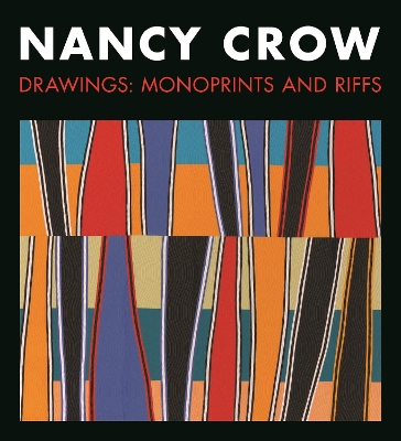 Nancy Crow: Drawings: Monoprints and Riffs book