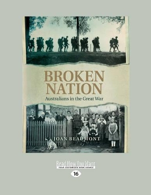 Broken Nation: Australians in the Great War by Joan Beaumont