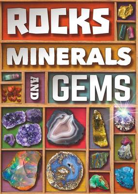 Rocks, Minerals and Gems by John Farndon