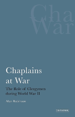 Chaplains at War by Alan Robinson