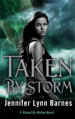 Raised by Wolves: Taken by Storm by Jennifer Lynn Barnes