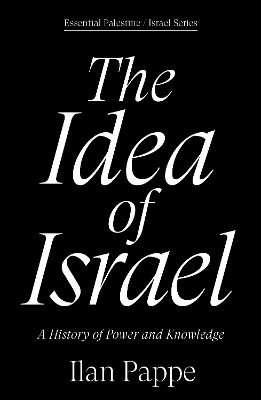The Idea of Israel: A History of Power and Knowledge book