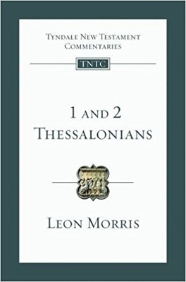 1 and 2 Thessalonians by Leon Morris