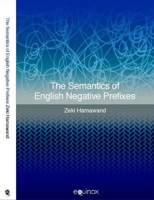 The Semantics of English Negative Prefixes by Zeki Hamawand