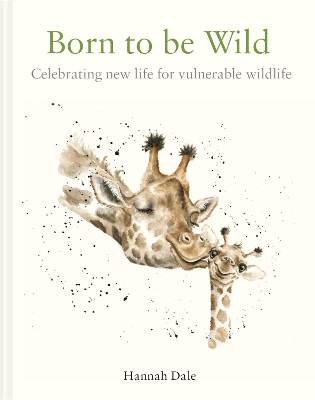 Born to be Wild: celebrating new life for vulnerable wildlife book