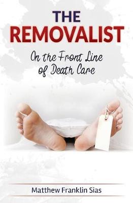 The Removalist: On the Front Line of Death Care book