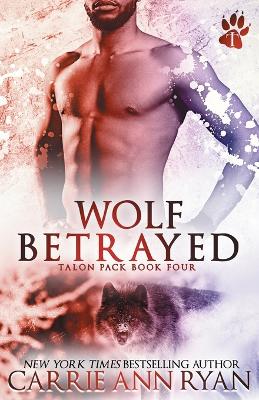 Wolf Betrayed by Carrie Ann Ryan