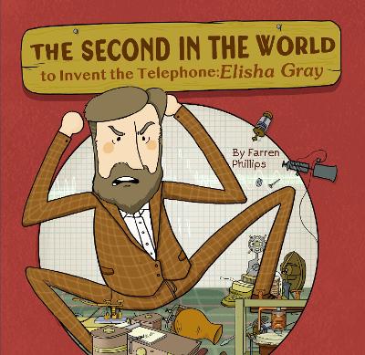 The Second in the World to Invent Telephone: Elisha Gray book