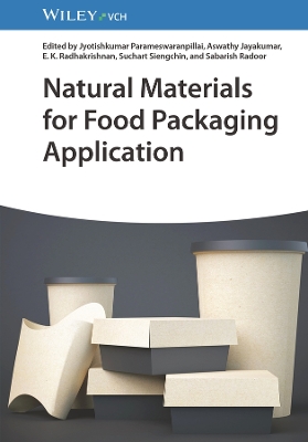 Natural Materials for Food Packaging Application by Jyotishkumar Parameswaranpillai