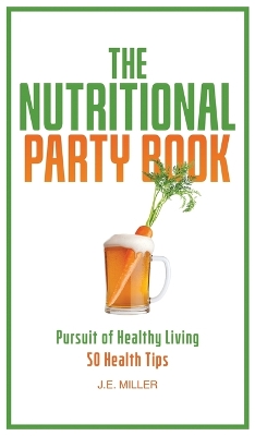 The Nutritional Party Book: A Wellness Guide - 50 Health Tips book