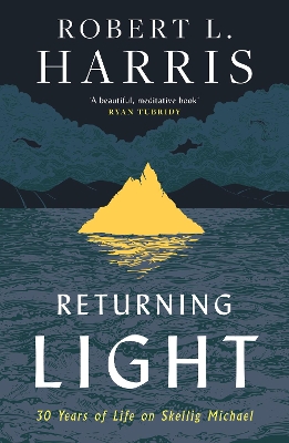Returning Light: 30 Years of Life on Skellig Michael book