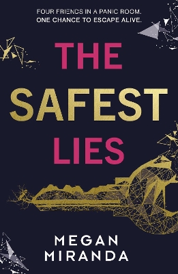 The The Safest Lies by Megan Miranda