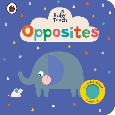 Baby Touch: Opposites book