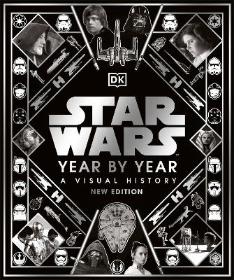 Star Wars Year by Year by Kristin Baver