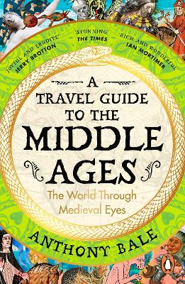A Travel Guide to the Middle Ages: The World Through Medieval Eyes book