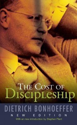 Cost of Discipleship by Dietrich Bonhoeffer