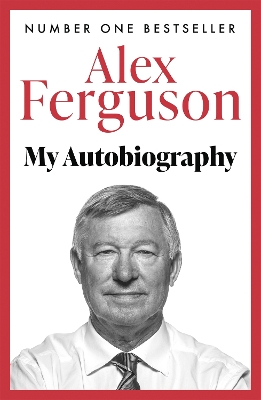 ALEX FERGUSON My Autobiography by Alex Ferguson