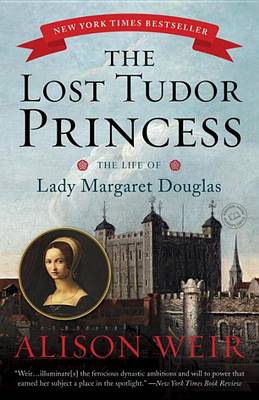 Lost Tudor Princess by Alison Weir