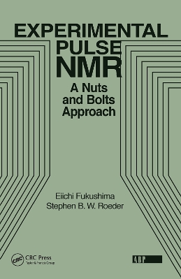 Experimental Pulse NMR: A Nuts and Bolts Approach book