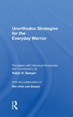 Unorthodox Strategies For The Everyday Warrior: Ancient Wisdom For The Modern Competitor by Ralph D. Sawyer