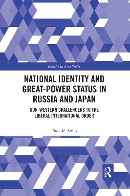 National Identity and Great-Power Status in Russia and Japan: Non-Western Challengers to the Liberal International Order book