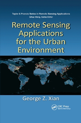 Remote Sensing Applications for the Urban Environment by George Z. Xian