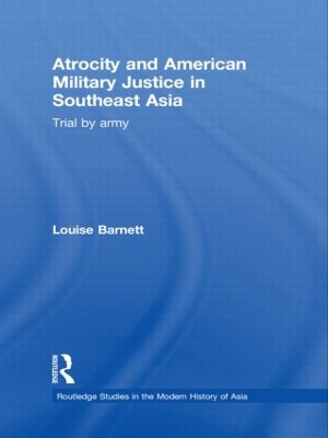 Atrocity and American Military Justice in Southeast Asia book