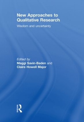 New Approaches to Qualitative Research by Maggi Savin-Baden