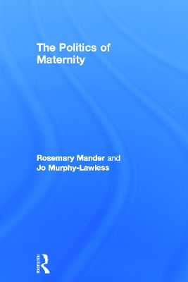 The Politics of Maternity by Rosemary Mander