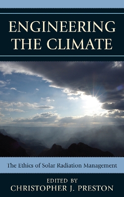Engineering the Climate by Christopher J. Preston