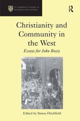 Christianity and Community in the West: Essays for John Bossy book
