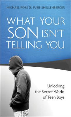 What Your Son Isn't Telling You by Michael Ross