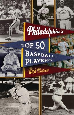 Philadelphia's Top Fifty Baseball Players book