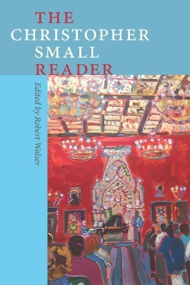 The Christopher Small Reader by Christopher Small