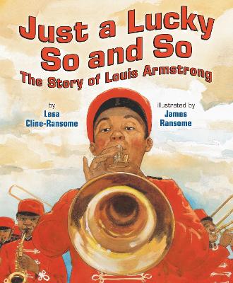 Just a Lucky So and So: The Story of Louis Armstrong book
