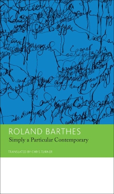 Simply a Particular Contemporary: Interviews, 1970-79 Volume 5 by Roland Barthes