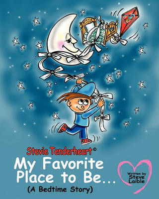 Stevie Tenderheart My Favorite Place to Be...a Bedtime Story by Nancy Watson